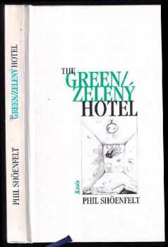 Phil Shöenfelt: Zelený hotel : The green hotel