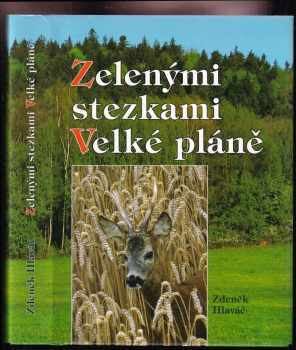 Zdeněk Hlaváč: Zelenými stezkami Velké pláně
