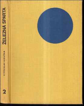 Železná Sparta : II. díl - Léta 1936 až 1966 - Vítězslav Houška (1967, Sportovní a turistické nakladatelství) - ID: 834495