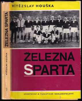 Vítězslav Houška: Železná Sparta