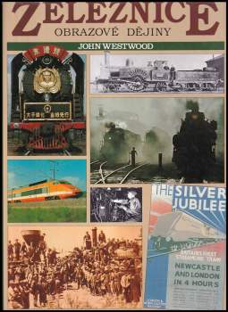Železnice : obrazové dějiny - J. N Westwood (1994, Columbus) - ID: 834500