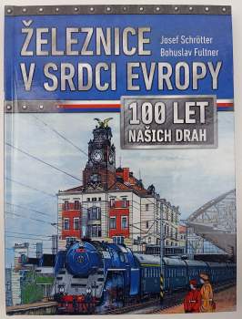 Josef Schrötter: Železnice v srdci Evropy