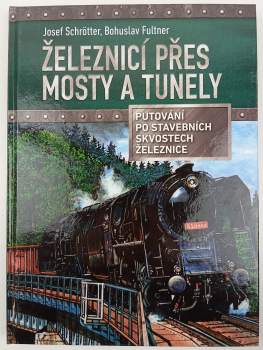 Železnicí přes mosty a tunely