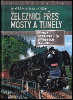Železnicí přes mosty a tunely