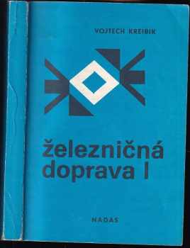 Vojtech Kreibik: Železničná doprava I