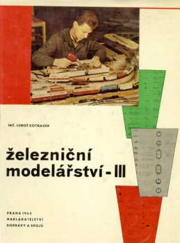 Luboš Kotnauer: Železniční modelářství