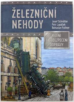 Železniční nehody, řízení a zabezpečení dopravy