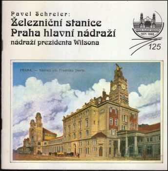 Pavel Schreier: Železniční stanice Praha hlavní nádraží