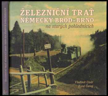 Vladimír Cisár: Železniční trať Německý Brod - Brno (přes Nové Město na Moravě)