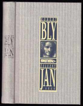 Železný Jan : kniha o mužích - Robert Bly (2005, Argo) - ID: 665989