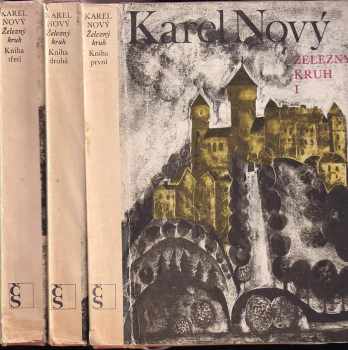 Karel Nový: Železný kruh Kniha 1-3 KOMPLET