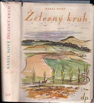 Železný kruh : trilogie - Karel Nový (1949, Družstevní práce) - ID: 507059