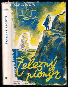 Jan Severin: Železný pionýr