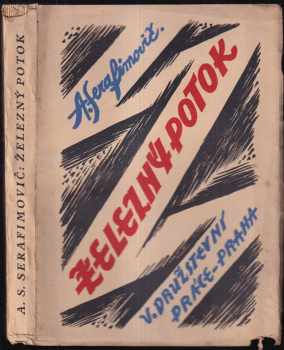 Železný potok : epopej - Aleksandr Serafimovič Serafimovič (1927, Družstevní práce) - ID: 117993