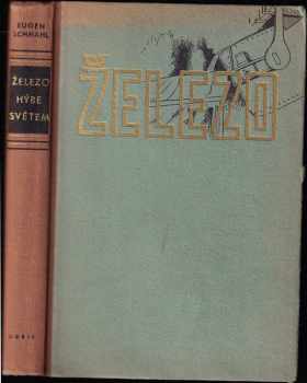 Eugen Schmahl: Železo hýbe světem