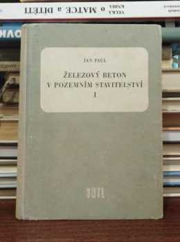 Jan Paul: Železový beton v pozemním stavitelství