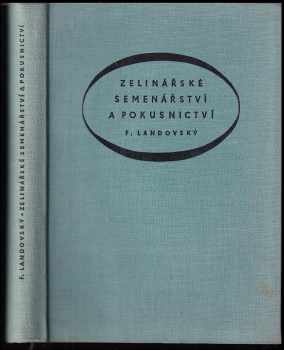 František Landovský: Zelinářské semenářství a pokusnictví