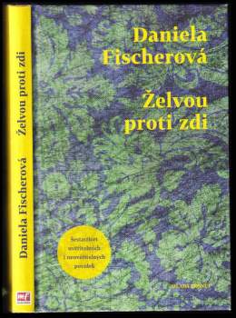 Daniela Fischerová: Želvou proti zdi