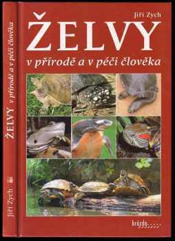 Jiří Zych: Želvy v přírodě a v péči člověka