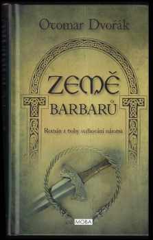 Otomar Dvořák: Země barbarů- román z doby stěhování národů