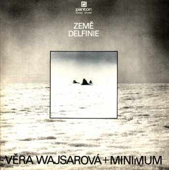 Země Delfinie - Věra Wajsarová, Minimum (1985, Panton) - ID: 3927539