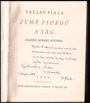 Václav Fiala: Země fjordů a ság DEDIKACE / PODPIS VÁCLAV FIALA