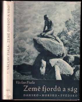 Země fjordů a ság : Dánsko, Norsko, Švédsko - Václav Fiala (1943, Orbis) - ID: 278727