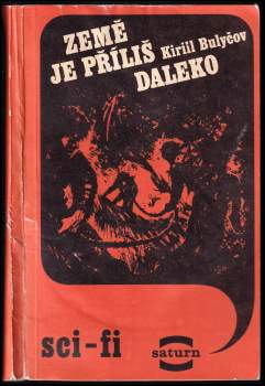 Kir Bulyčev: Země je příliš daleko