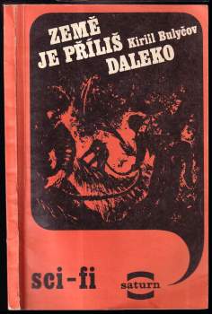 Kir Bulyčev: Země je příliš daleko