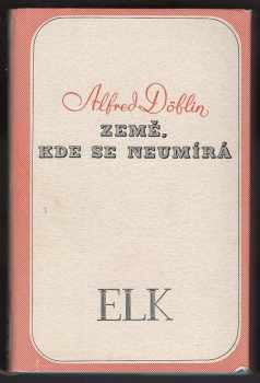 Alfred Döblin: Země, kde se neumírá