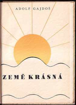 Adolf Gajdoš: Země krásná