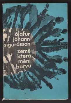 Ólafur Jóhann Sigurđsson: Země, která mění barvu