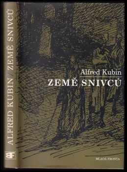 Země snivců : fantastický román - Alfred Kubin (1997, Mladá fronta) - ID: 742197