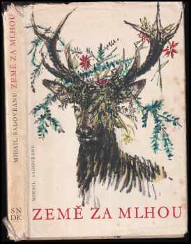Země za mlhou : [Povídky - Mihail Sadoveanu (1960, Státní nakladatelství dětské knihy) - ID: 551513