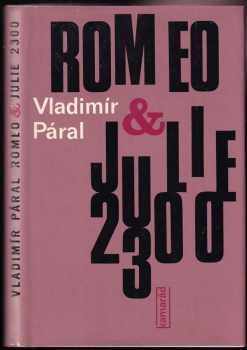 Vladimír Páral: Země žen ; Romeo a Julie 2300