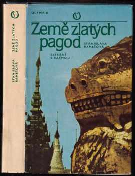 Země zlatých pagod : setkání s Barmou - Stanislava Ramešová, Stanislava Remešová (1980, Olympia) - ID: 62340