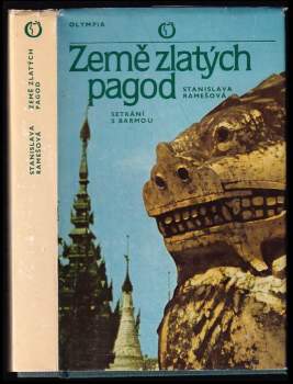 Země zlatých pagod : setkání s Barmou - Stanislava Ramešová, Stanislava Remešová (1980, Olympia) - ID: 772226