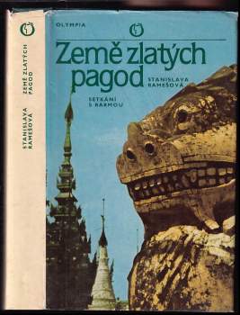 Země zlatých pagod : setkání s Barmou - Stanislava Ramešová, Stanislava Remešová (1980, Olympia) - ID: 820332