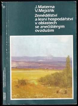 Jan Materna: Zemědělství a lesní hospodářství v oblastech se znečištěným ovzduším