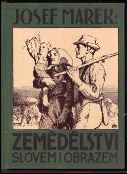 Josef Marek: Zemědělství slovem i obrazem