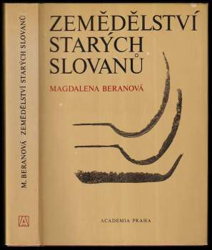 Magdalena Beranová: Zemědělství starých Slovanů