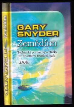 Gary Snyder: Zemědům - technické poznámky &amp; otázky pro dharmové revolucionáře
