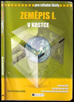 Zeměpis I. v kostce : pro střední školy : [kartografie, fyzická geografie, socioekonomická geografie]