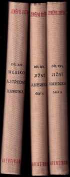 Pierre Denis: Zeměpis světa. Díl XIV. Mexiko a Střední Amerika + Díl XV. Jižní Amerika část I. + II.