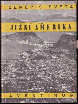 Pierre Denis: Zeměpis světa - Jižní Amerika 1. část