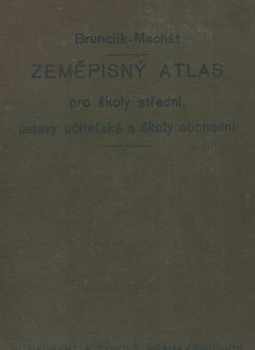 Zeměpisný atlas pro školy střední, ústavy učitelské a školy obchodní