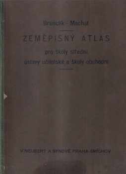 Zeměpisný atlas pro školy střední, ústavy učitelské a školy obchodní