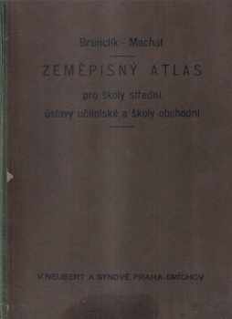 Zeměpisný atlas pro školy střední, ústavy učitelské a školy obchodní - 194 mapy. mapky a plány na 60 listech