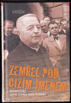 Jiří Šindar: Zemřel pod cizím jménem