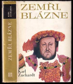 Karl Zuchardt: Zemři, blázne
